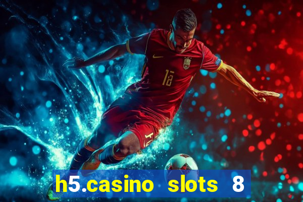 h5.casino slots 8 paga mesmo